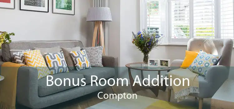 Bonus Room Addition Compton