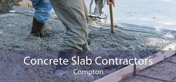 Concrete Slab Contractors Compton