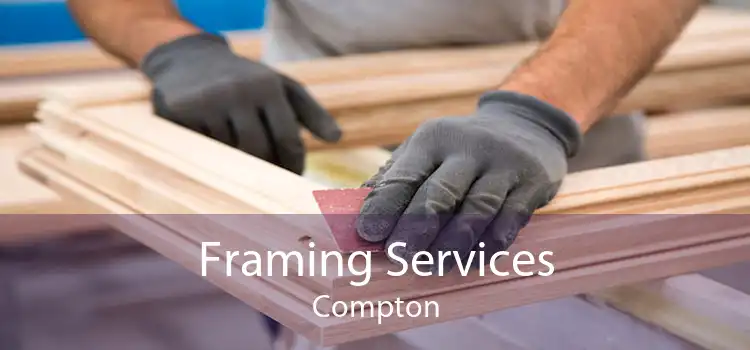 Framing Services Compton