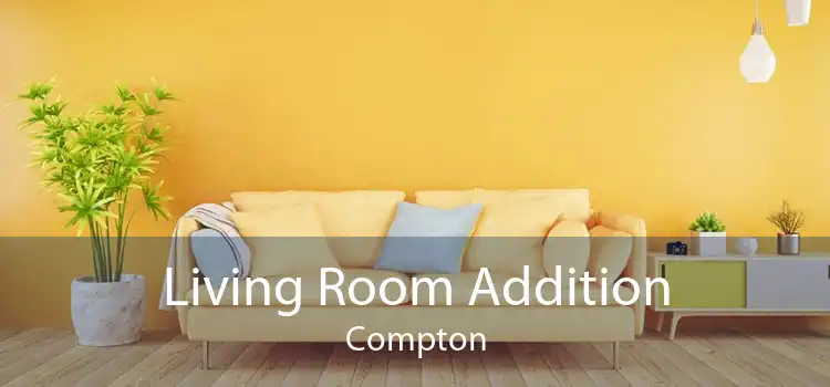 Living Room Addition Compton